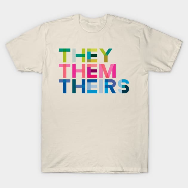 THEY THEM THEIRS T-Shirt by Queerious Garb